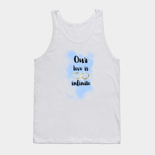 Our love is infinite Tank Top